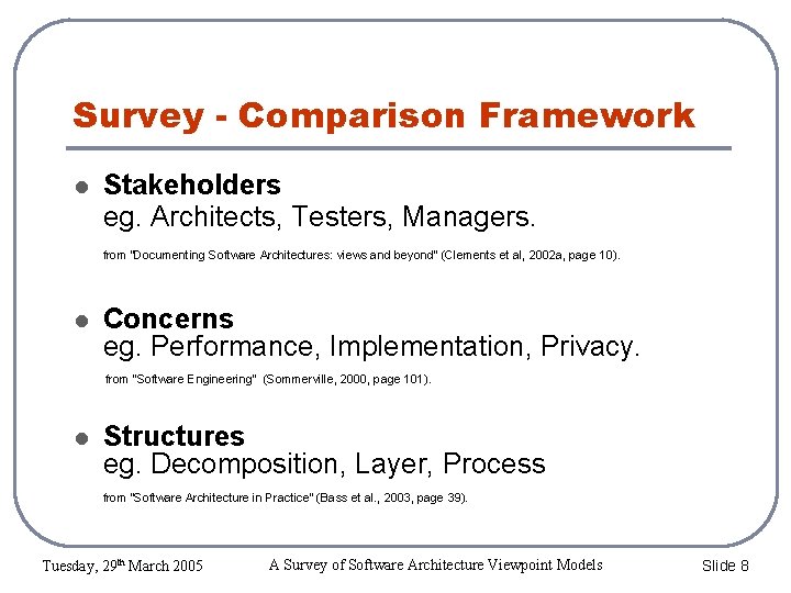 Survey - Comparison Framework Stakeholders eg. Architects, Testers, Managers. from “Documenting Software Architectures: views