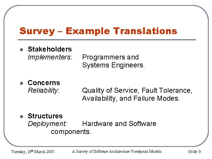 Survey – Example Translations Stakeholders Implementers: Concerns Reliability: Programmers and Systems Engineers. Quality of