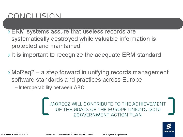 Conclusion › ERM systems assure that useless records are systematically destroyed while valuable information