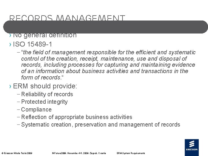 Records Management › No general definition › ISO 15489 -1 – “the field of