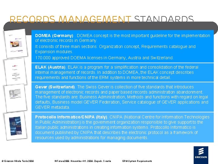 Records Management standards DOMEA (Germany). DOMEA concept is the most important guideline for the