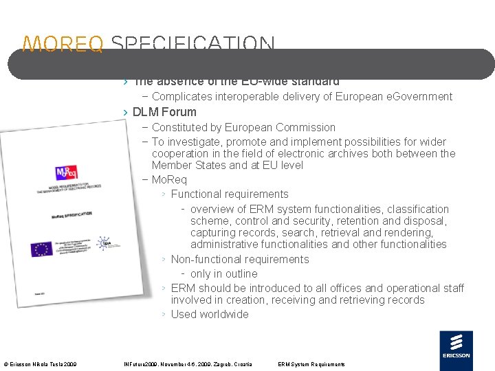 Mo. Req specification › The absence of the EU-wide standard – Complicates interoperable delivery