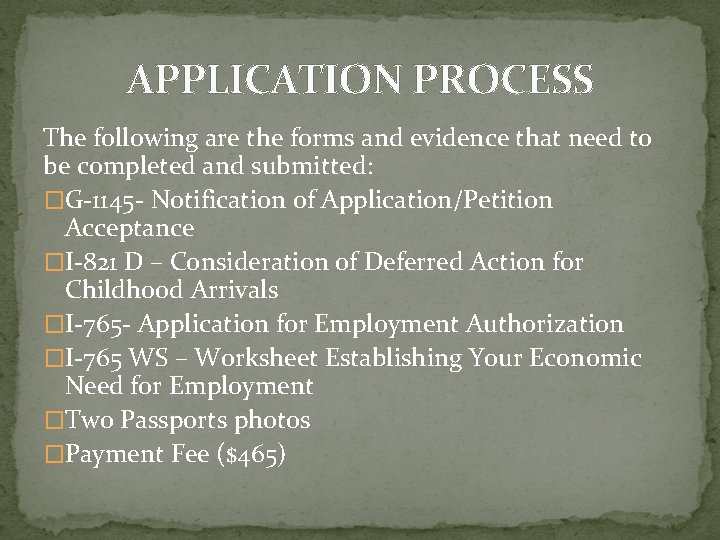 APPLICATION PROCESS The following are the forms and evidence that need to be completed APPLICATION PROCESS The following are the forms and evidence that need to be completed