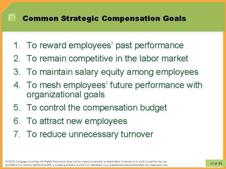 Common Strategic Compensation Goals 1. 2. 3. 4. To reward employees’ past performance To