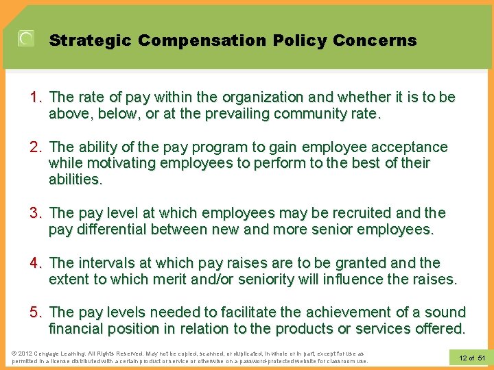 Strategic Compensation Policy Concerns 1. The rate of pay within the organization and whether