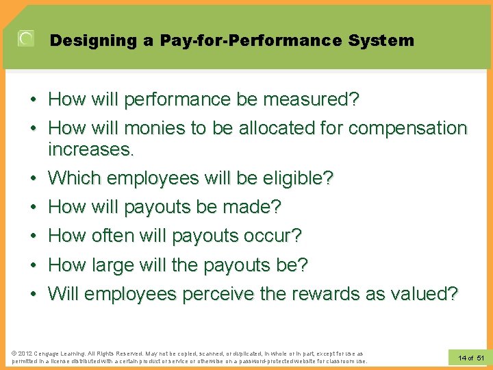 Designing a Pay-for-Performance System • How will performance be measured? • How will monies