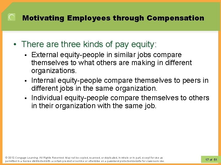 Motivating Employees through Compensation • There are three kinds of pay equity: § §