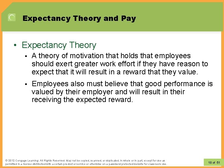 Expectancy Theory and Pay • Expectancy Theory § A theory of motivation that holds
