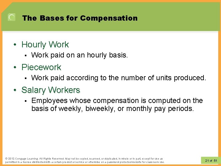 The Bases for Compensation • Hourly Work § Work paid on an hourly basis.