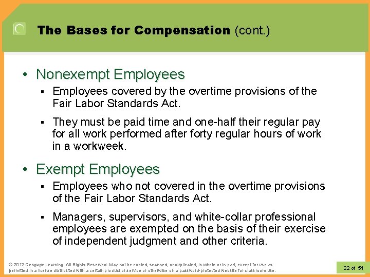 The Bases for Compensation (cont. ) • Nonexempt Employees § Employees covered by the
