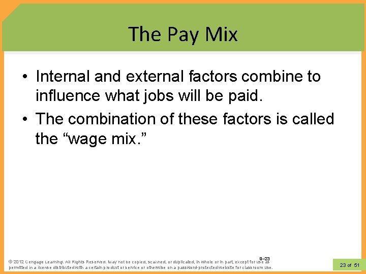 The Pay Mix • Internal and external factors combine to influence what jobs will