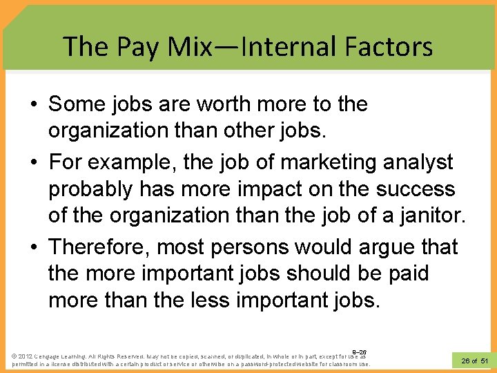 The Pay Mix—Internal Factors • Some jobs are worth more to the organization than