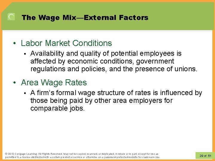 The Wage Mix—External Factors • Labor Market Conditions § Availability and quality of potential