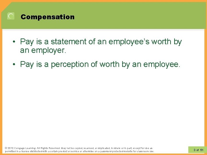 Compensation • Pay is a statement of an employee’s worth by an employer. •