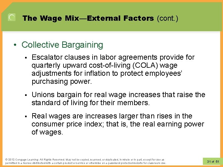 The Wage Mix—External Factors (cont. ) • Collective Bargaining § Escalator clauses in labor