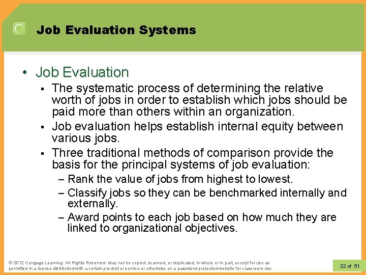 Job Evaluation Systems • Job Evaluation § § § The systematic process of determining