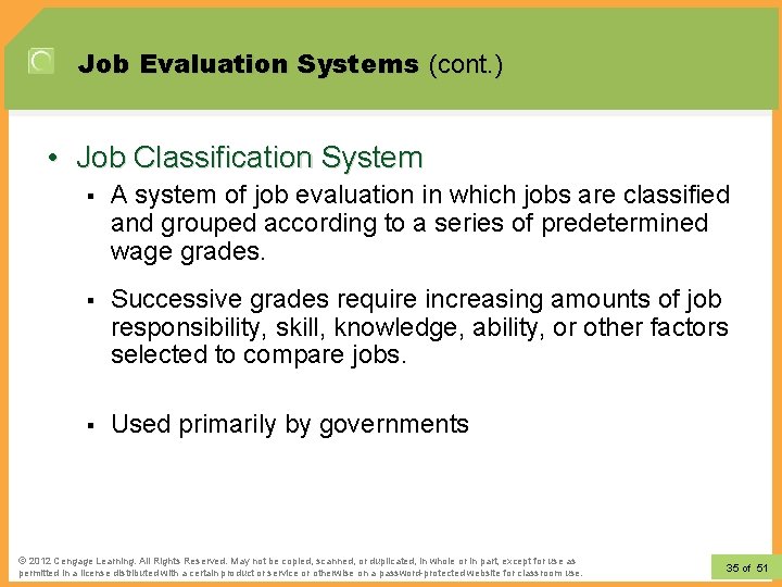 Job Evaluation Systems (cont. ) • Job Classification System § A system of job