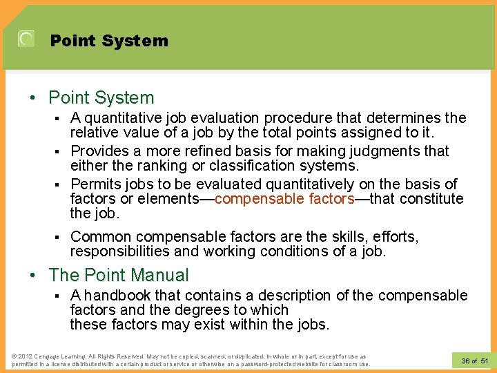 Point System • Point System § § A quantitative job evaluation procedure that determines