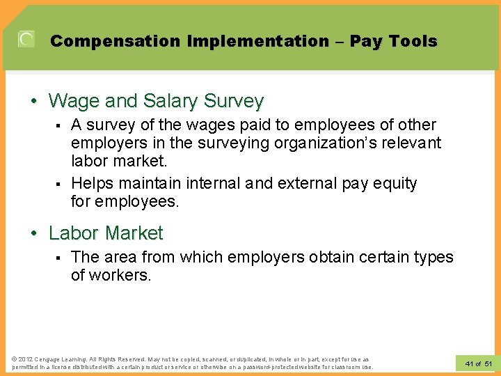 Compensation Implementation – Pay Tools • Wage and Salary Survey § § A survey