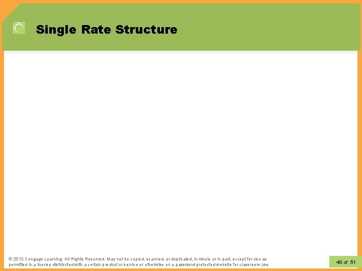 Single Rate Structure © 2012 Learning. All Rights Reserved. May not be copied, scanned,