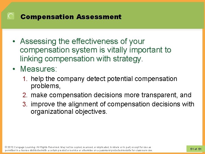 Compensation Assessment • Assessing the effectiveness of your compensation system is vitally important to