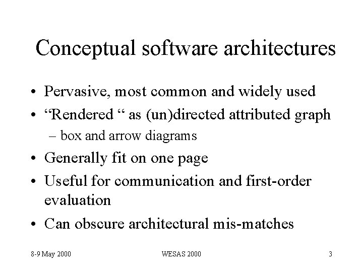 Conceptual software architectures • Pervasive, most common and widely used • “Rendered “ as