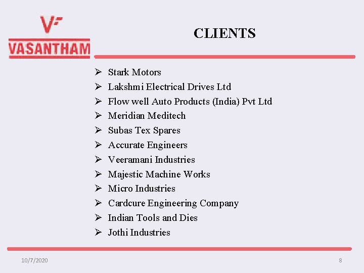 CLIENTS Ø Ø Ø 10/7/2020 Stark Motors Lakshmi Electrical Drives Ltd Flow well Auto