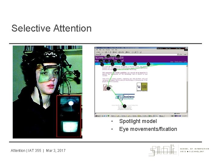 Selective Attention • • Attention | IAT 355 | Mar 3, 2017 Spotlight model