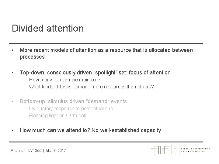 Divided attention • More recent models of attention as a resource that is allocated