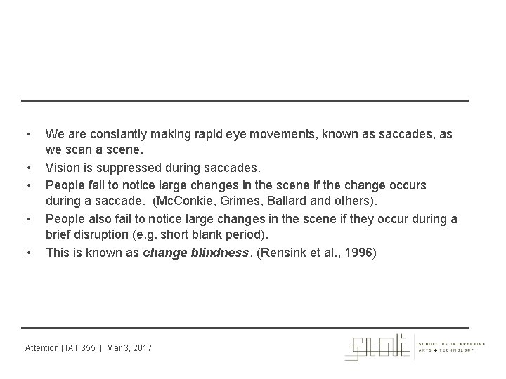  • • • We are constantly making rapid eye movements, known as saccades,