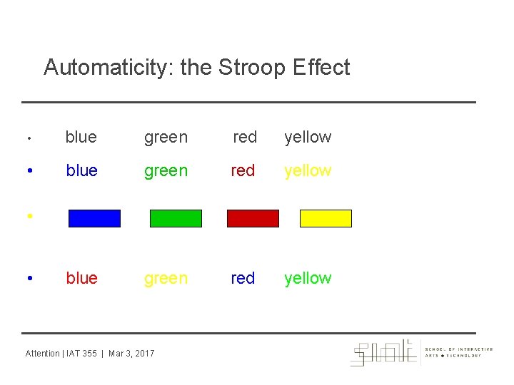 Automaticity: the Stroop Effect • blue green red yellow • . . • blue