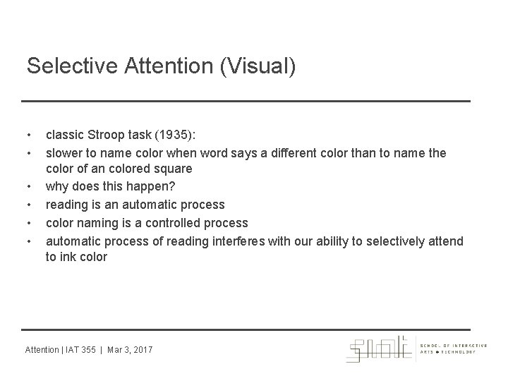 Selective Attention (Visual) • • • classic Stroop task (1935): slower to name color