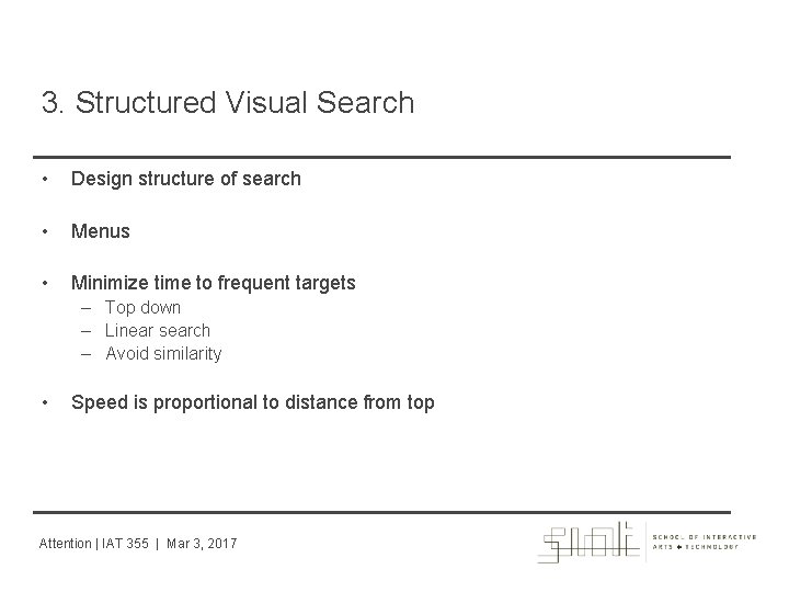 3. Structured Visual Search • Design structure of search • Menus • Minimize time