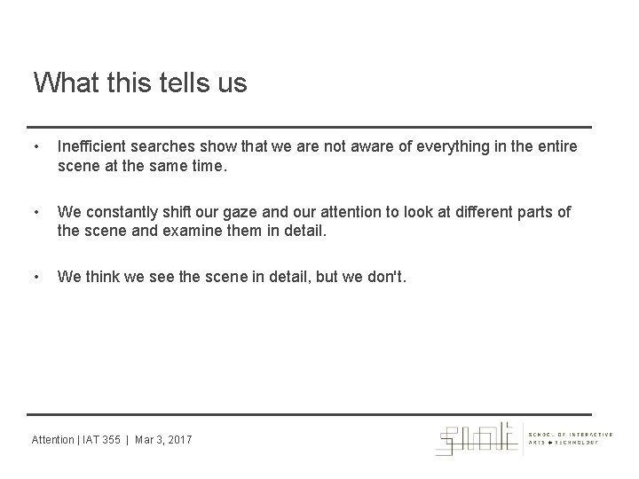 What this tells us • Inefficient searches show that we are not aware of