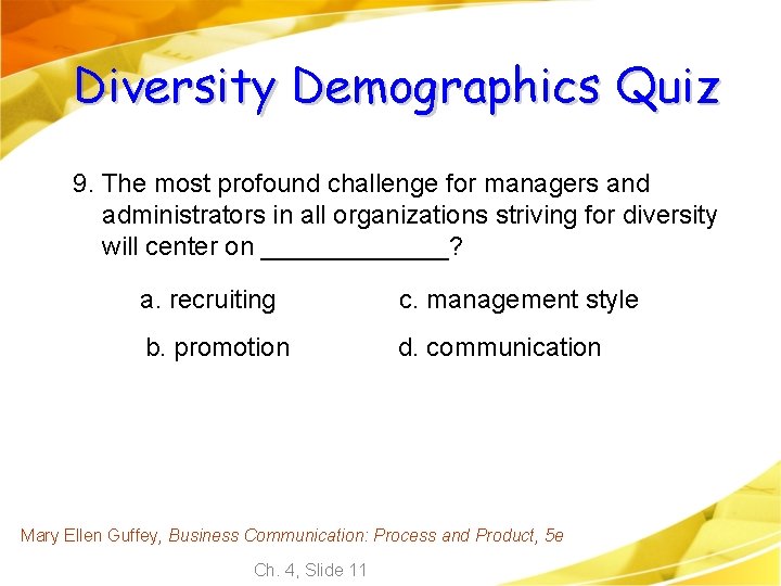 Diversity Demographics Quiz 9. The most profound challenge for managers and administrators in all