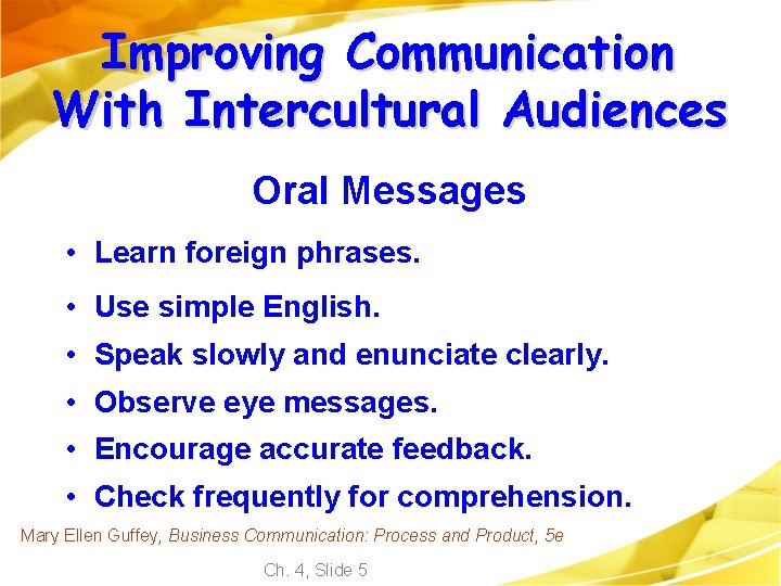 Improving Communication With Intercultural Audiences Oral Messages • Learn foreign phrases. • Use simple