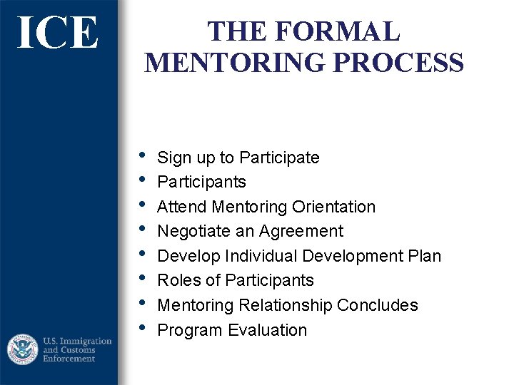 ICE THE FORMAL MENTORING PROCESS • • Sign up to Participate Participants Attend Mentoring