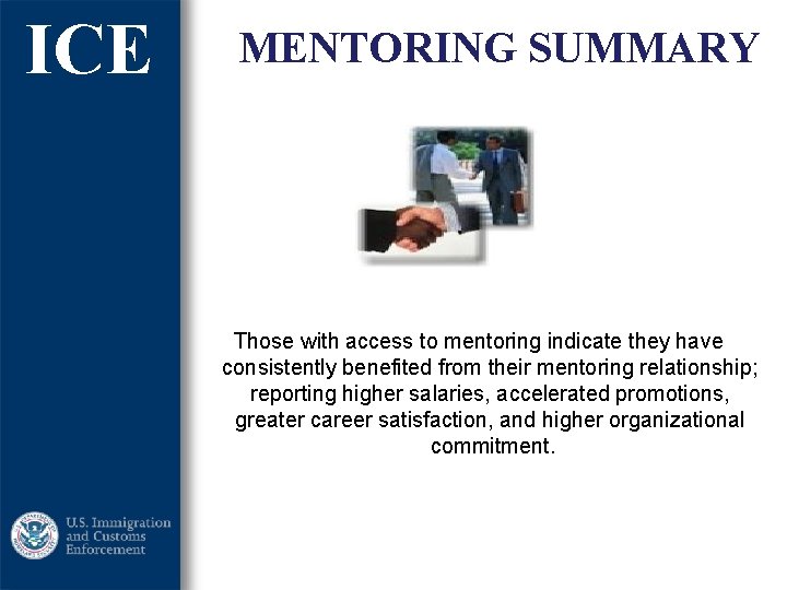 ICE MENTORING SUMMARY Those with access to mentoring indicate they have consistently benefited from