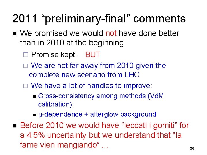 2011 “preliminary-final” comments We promised we would not have done better than in 2010