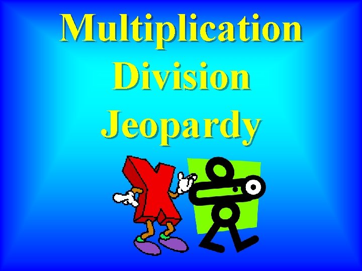 Multiplication Division Jeopardy 