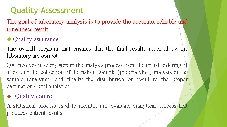 Quality Assessment The goal of laboratory analysis is to provide the accurate, reliable and