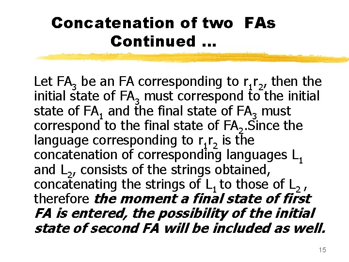Concatenation of two FAs Continued … Let FA 3 be an FA corresponding to