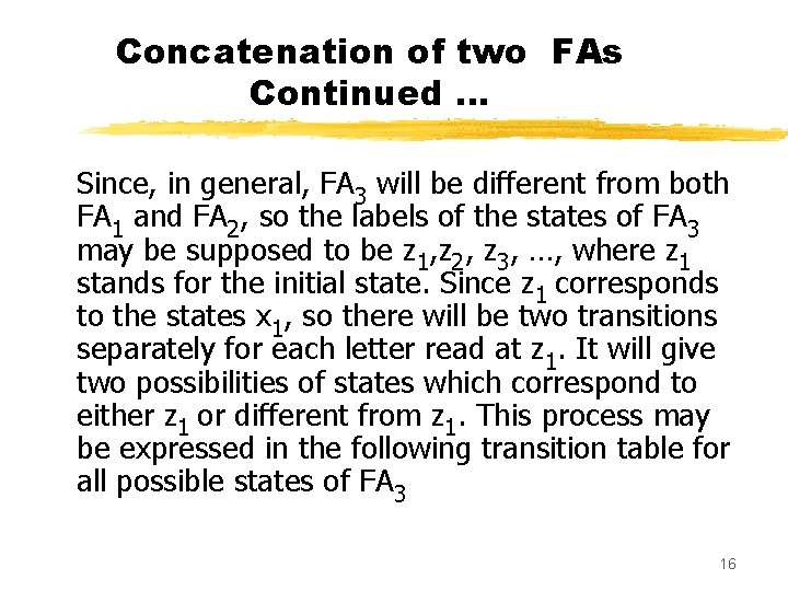 Concatenation of two FAs Continued … Since, in general, FA 3 will be different