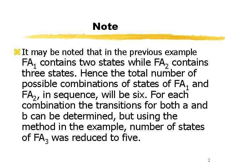 Note z It may be noted that in the previous example FA 1 contains
