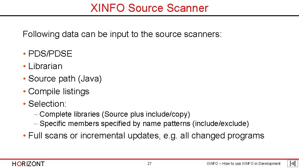 XINFO Source Scanner Following data can be input to the source scanners: • PDS/PDSE