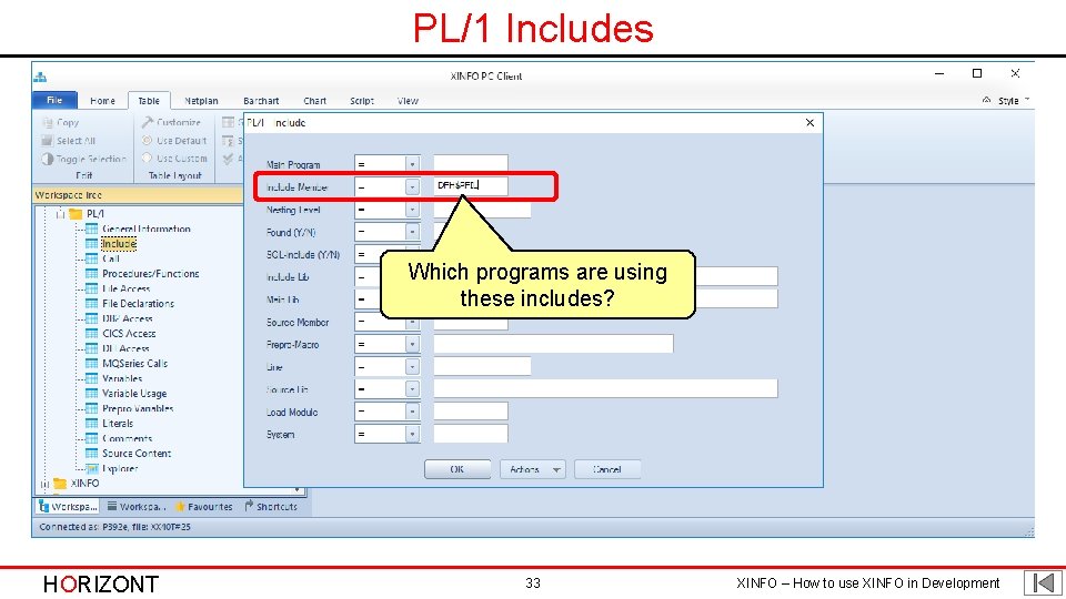 PL/1 Includes Which programs are using these includes? HORIZONT 33 XINFO – How to