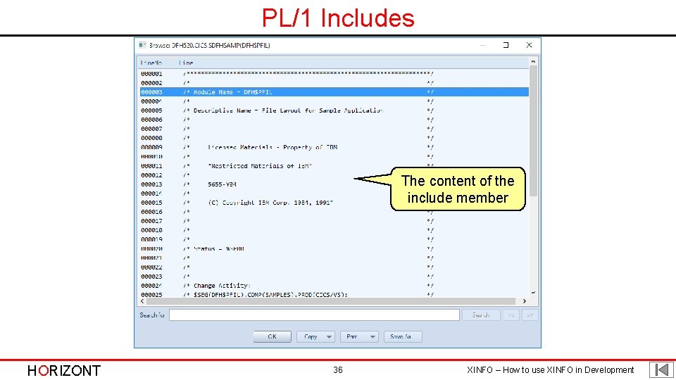 PL/1 Includes The content of the include member HORIZONT 36 XINFO – How to
