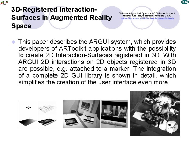 3 D-Registered Interaction. Surfaces in Augmented Reality Space l Christian Geiger#, Leif Oppermann#, Christian