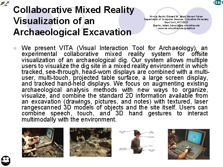 Collaborative Mixed Reality Visualization of an Archaeological Excavation l Hrvoje Benko Edward W. Ishak