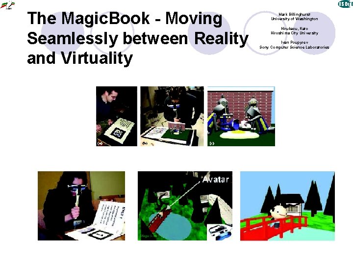 The Magic. Book - Moving Seamlessly between Reality and Virtuality Mark Billinghurst University of